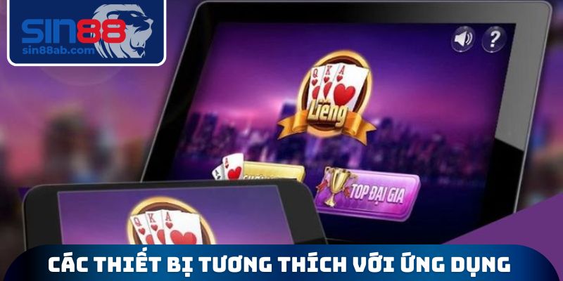 Các thiết bị tương thích với ứng dụng nhà cái