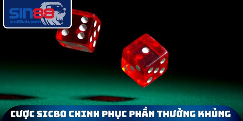 Cược sicbo chinh phục phần thưởng hấp dẫn