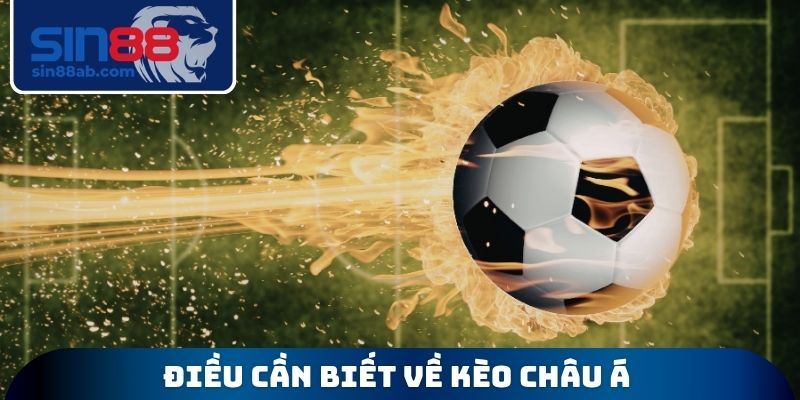 Điều cần biết về kèo Châu Á