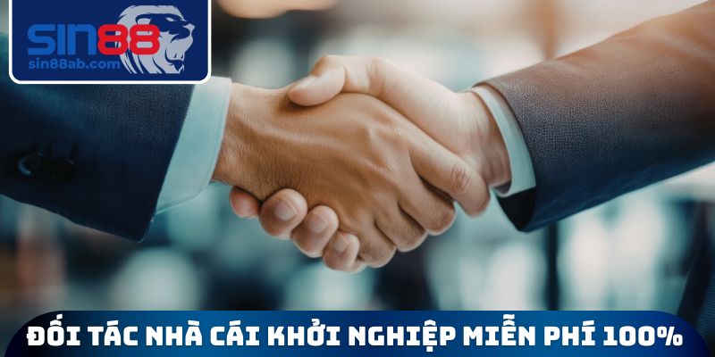 Đối tác nhà cái khởi nghiệp miễn phí 100%