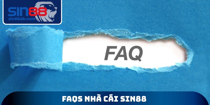 FAQs nhà cái Sin88