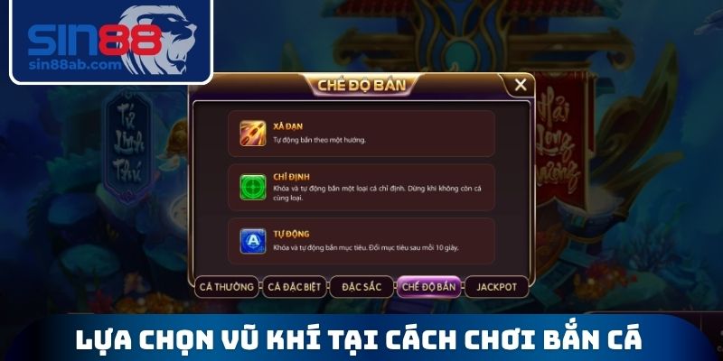 Lựa chọn vũ khí tại cách chơi bắn cá