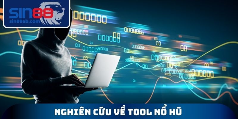 Nghiên cứu về Tool nổ hũ