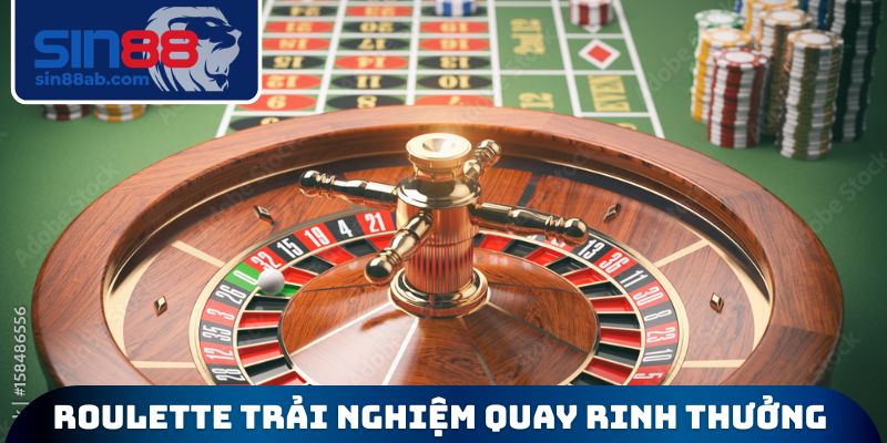 Roulette trải nghiệm quay rinh thưởng lớn