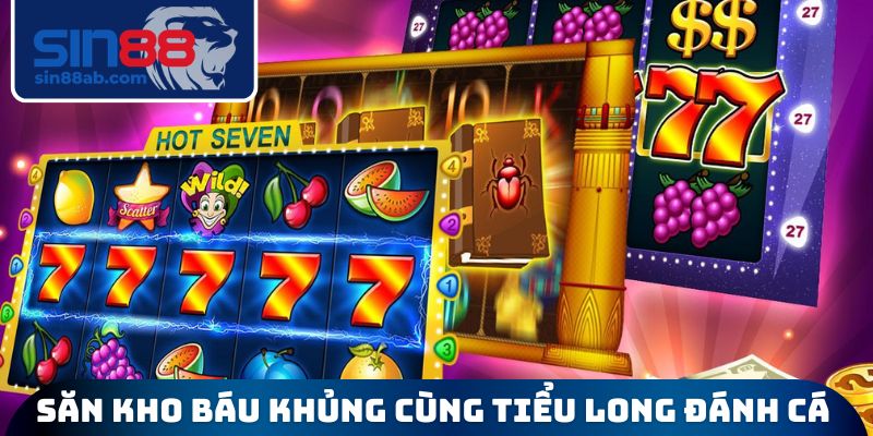 Săn kho báu khủng cùng tiểu long đánh cá