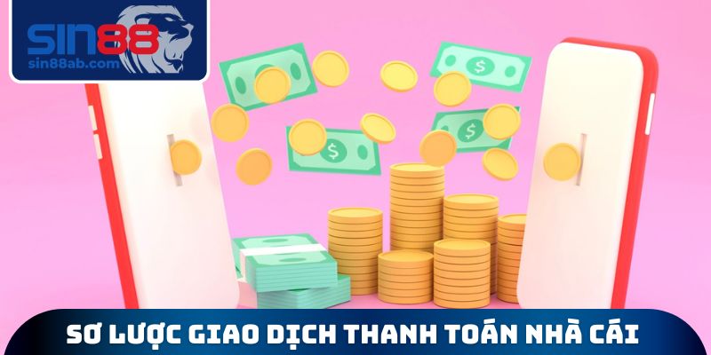 Sơ lược giao dịch thanh toán nhà cái uy tín