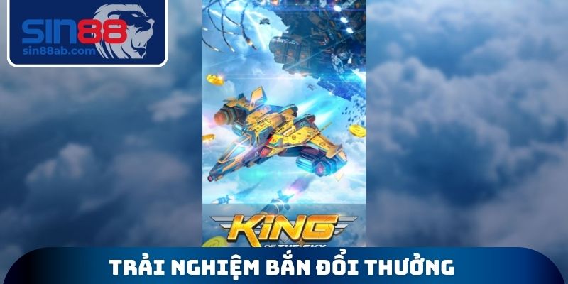 Trải nghiệm bắn đổi thưởng