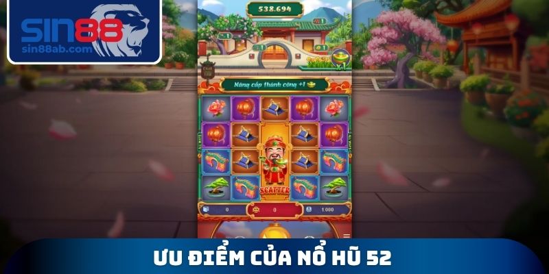 Ưu điểm của nổ hũ 52