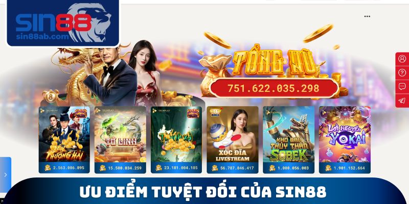 Ưu điểm tuyệt đối của Sin88