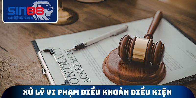 Xử lý vi phạm quy tắc điều khoản điều kiện