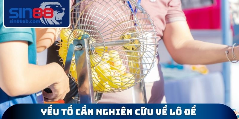 Yếu tố cần nghiên cứu về lô đề truyền thống